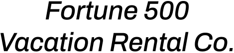 Fortune 500 Vacation Rental Co.